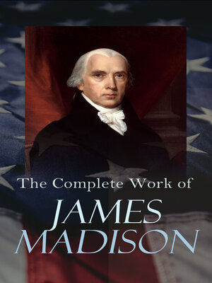 cover image of The Complete Works of James Madison